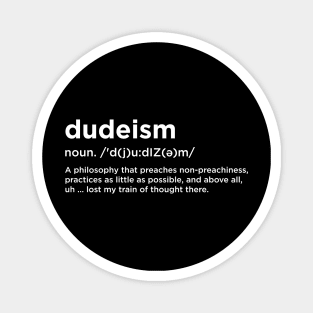 Dudeism - Big Lebowski Philosophy Dictionary Definition Magnet